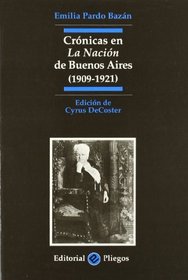 Cronicas en La nacion de Buenos Aires, 1909-1921 (Pliegos de ensayo) (Spanish Edition)