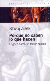 Por Que No Saben Lo Que Hacen (Spanish Edition)