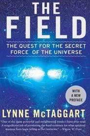 The Field: The Quest for the Secret Force of the Universe (Updated Edition)