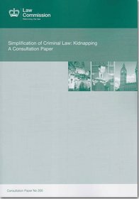 Simplification of Criminal Law: Kidnapping - a Consultation Paper, Law Commission Consultation Paper 200