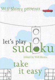 Will Shortz Presents Let's Play Sudoku: Take It Easy (Will Shortz Presents...)