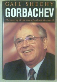 Gorbachev: Making of the Man Who Shook the World