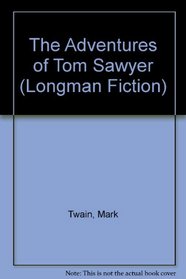 The Adventures of Tom Sawyer (Longman Fiction)