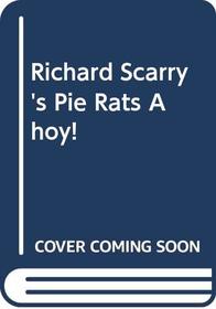 Richard Scarry's Pie Rats Ahoy! (Step Into Reading: A Step 1 Book (Turtleback))