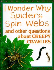 I Wonder Why Spiders Spin Webs