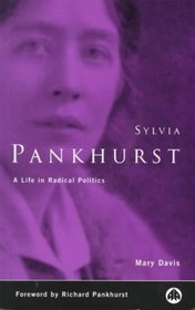 Sylvia Pankhurst : A Life in Radical Politics
