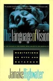 The Language of Vision: Meditations on Myth and Metaphor