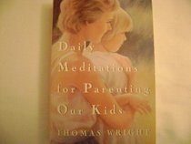 Daily Meditations for Parenting Our Kids