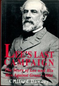 Lee's Last Campaign: The Story of Lee and His Men against Grant - 1864
