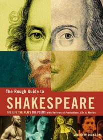 The Rough Guide to Shakespeare: the plays, the poems, the life, with reviews of productions, CDs and movies