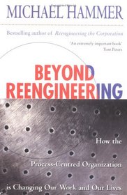 Beyond RE-Engineering: How the RE-Engineering Revolution Is Reshaping Our World and Our Lives