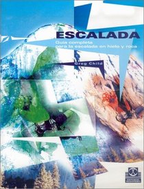 Escalada: Guia Completa Para La Escalada En Hielo y Roca (Spanish Edition)
