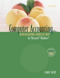 Computer Accounting with Peachtree Complete 2003, Release 10.0   2004