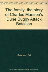 The family: the story of Charles Manson's Dune Buggy Attack Batallion