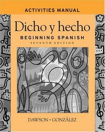 Activities Manual to accompany Dicho y Hecho Beginning Spanish, 7th Edition