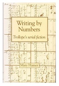 Writing by Numbers: Trollope's Serial Fiction