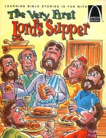 The Very First Lord's Supper (Arch Bks)