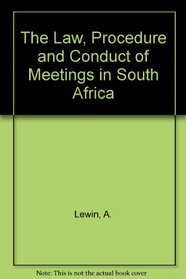 The Law, Procedure and Conduct of Meetings in South Africa