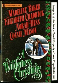 A Wilderness Christmas: Discover the Old-Fashioned Joys of a Frontier Christmas