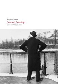 Colonial Crossings: Figures in Irish Literary History (Field Day Files)