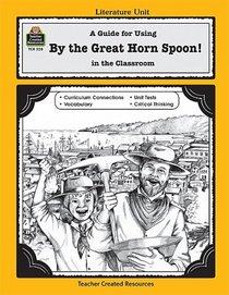 A Guide for Using By the Great Horn Spoon! in the Classroom
