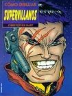 Como Dibujar Supervillanos (Spanish Edition)