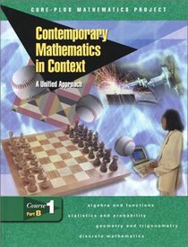 Contemporary Mathematics in Context: A Unified Approach, Course 1, Part B, Student Edition