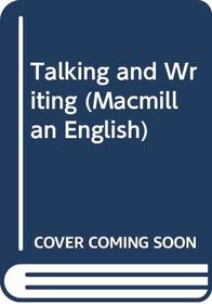 Talking and Writing (Macmillan English)