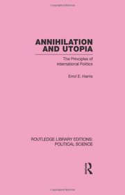 Annihilation and Utopia (Routledge Library Editions: Political Science Volume 8)