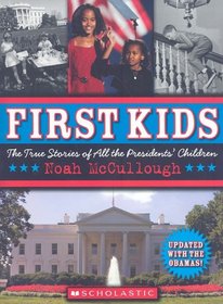 First Kids: The True Story of All the President's Children (Revised)