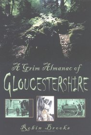 A Grim Almanac of Gloucestershire