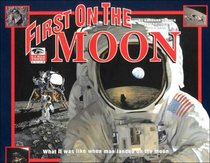 First on the Moon : Picture Book (I Was There)