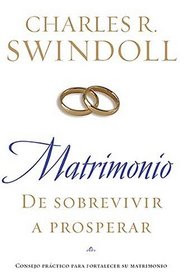 Matrimonio: De sobrevivir a prosperar: Consejo practico para fortalecer su matrimonio (Spanish Edition)