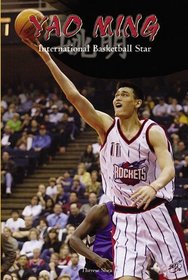 Yao Ming: International Basketball Star (The Tony Stead Nonfiction Independent Reading Collection)