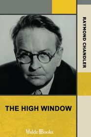 The High Window (Philip Marlowe, Bk 3)