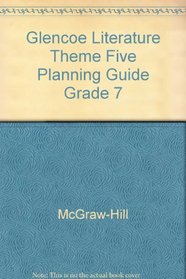 Glencoe Literature Theme Five Planning Guide Grade 7