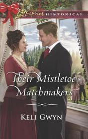 Their Mistletoe Matchmakers (Love Inspired Historical, No 401)