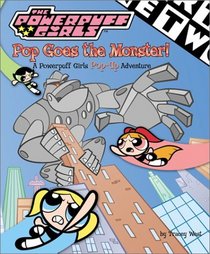 Powerpuff Girls: Pop Goes The Monster (pop-up Book) (PowerPuff Girls)