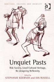Unquiet Pasts (Heritage, Culture and Identity)