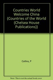 Welcome to China (Countries of the World (Chelsea House Publishers).)