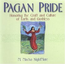 Pagan Pride: Honoring The Craft and Culture of Earth and Goddess (Pride)