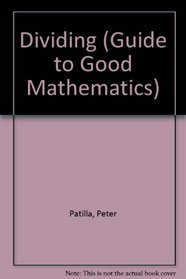 Dividing (Guide to Good Mathematics)