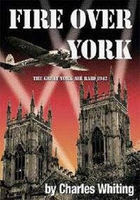 Fire Over York: The Great York Air Raid 1942