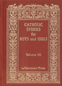 Catholic Stories for Boys and Girls, Vol. 3