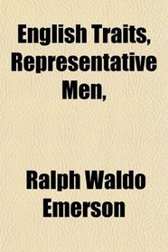English Traits, Representative Men,