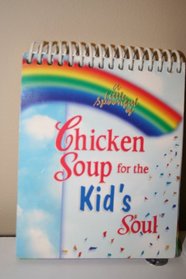 A Little Spoonful of Chicken Soup for the Kid's Soul (Chicken Soup for the Soul)