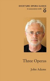 Three Operas: The Death of Klinghoffer/ Nixon in China/Doctor Atomic (Overture Opera Guides)