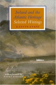 Ireland and The Atlantic Heritage: Selected Writings