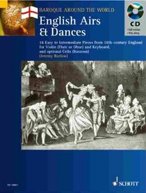 English Airs and Dances: 16 Easy to Intermediate Pieces from 18th-Century England Violin (Flute or Oboe) and Keyboard (Baroque Around the World Series)