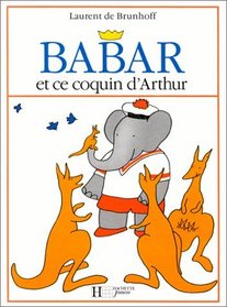 Babar Et Ce Coquin Darthur (French Edition)